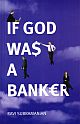 IF GOD WAS A BANKER