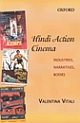 Hindi Action Cinema : Industries, Narratives, Bodies