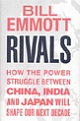 Rivals: How the Power Struggle Between China, India and Japan Will Shape Our Next Decade