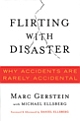 Flirting with Disaster- Why Accidents Are Rarely Accidental