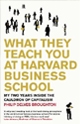 What They Teach You At Harvard Business School