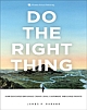 Do the Right Thing: How Dedicated Employees Create Loyal Customers and Large Profits