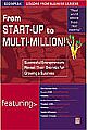 From Start-Up to Multi-Million! : Successful Entrepreneurs Reveal How to Grow a Business through Good Times and Bad