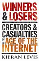 Winners and Losers: Creators and Casualties of the Age of the Internet