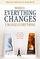 When Everything Changes Change Everything