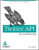 Twitter API: Up and Running