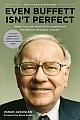 Even Buffett Isn`t Perfect: What You Can - and Can`t - Learn from the World`s Greatest Investor