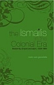 The Ismailis in the Colonial Era - Modernity, Empire and Islam, 1839- 1969