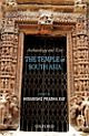 Archaeology and Text : The Temple in South Asia