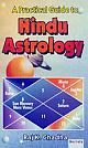 A Practical Guide to: Hindu Astrology