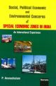 Social, Political Economic Enviromental Concerns of Special Economc Zones in India