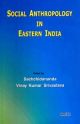 Social Anthropology in Eastern India 