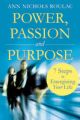 Power, Passion And Purpose: 7 Steps To Energizing Your Life 