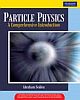 Particle Physics: A Comprehensive Introduction