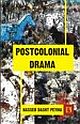 POSTCOLONIAL DRAMA 