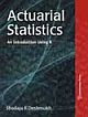 Actuarial Statistics: An Introduction Using R