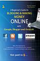 A Beginner`s Guide to Blogging & Making Money Online