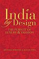 India by Design: The Pursuit of Luxury and Fashion