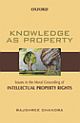 Knowledge as Property: Issues in the Moral Grounding of Intellectual Property Rights