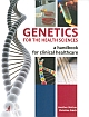 Genetics for the Health Sciences: A Handbook for Clinical Healthcare