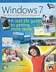 WINDOWS 7 : THE BEST OF THE OFFICIAL MAGAZINE — A REAL-LIFE GUIDE TO GETTING MORE DONE