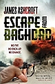 Escape from Baghdad: First Time Was For the Money, This Time It`s Perso