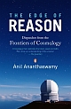 The Edge of Reason: Dispatches from the Frontiers of Cosmology  