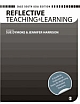 REFLECTIVE TEACHING AND LEARNING: A Guide to Professional Issues for Beginning Secondary Teachers 