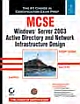 MCSE: Windows Server 2003 Active Directory and Network Infrastructure Design Study Guide: Exam 70-297, w/CD