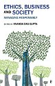 ETHICS, BUSINESS AND SOCIETY: Managing Responsibly 