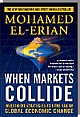 When Markets Collide: Investment Strategies For The Age Of Global Economic Change