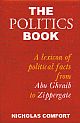      	The Politics Book - A Lexicon of Political Facts from Abu Ghraib to Zippergate (Research Press) 