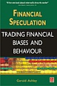 Financial Speculation: Trading Financial Biases and Behaviour