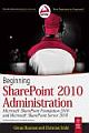  	 BEGINNING SHAREPOINT 2010 ADMINISTRATION:MS SHAREPOINT FOUNDATION 2010 AND MS SHAREPOINT SERVER 2010