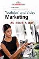 Youtube And Video Marketing: An Hour A Day 