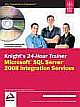  KNIGHT`S 24-HOUR TRAINER: MICROSOFT SQL SERVER 2008 INTEGRATION SERVICES