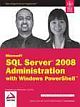 MICROSOFT SQL SERVER 2008 ADMINISTRATION WITH WINDOWS POWERSHELL