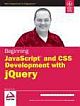  	 BEGINNING JAVASCRIPT AND CSS DEVELOPMENT WITH JQUERY