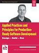  	 APPLIED PRACTICES AND PRINCIPLES FOR PRODUCTION-READY SOFTWARE DEVELOPMENT:DESIGN-BUILD-RUN