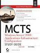  	 MCTS WINDOWS SERVER 2008 APPLICATIONS INFRASTRUCTURE CONFIGURATION STUDY GUIDE