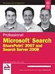  	 PROFESSIONAL MICROSOFT SEARCH SHAREPOINT 2007 AND SEARCH SERVER 2008