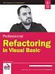 PROFESSIONAL REFACTORING IN VISUAL BASIC