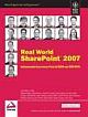 REAL WORLD SHAREPOINT 2007, INDISPENSIBLE EXPERIENCES FROM 16 MOSS AND WSS MVP`S