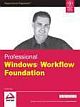 PROFESSIONAL WINDOWS WORKFLOW FOUNDATION