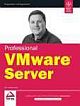 PROFESSIONAL VMWARE SERVER