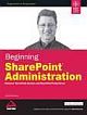 BEGINNING SHAREPOINT ADMINISTRATION