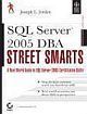 SQL SERVER 2005 DBA STREET SMARTS