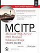  	 MCITP: MS SQL SERVER 2005 DATABASE SOLUTIONS DESIGN STUDY GUIDE, EXAM 70-441