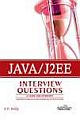  	 JAVA/J2EE INTERVIEW QUESTIONS 2010 ED.: A GUIDE FOR INTERVIEW