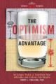  	 THE OPTIMISM ADVANTAGE: 50 SIMPLE TRUTHS TO TRANSFORM YOUR ATTITUDES AND ACTIONS INTO RESULTS